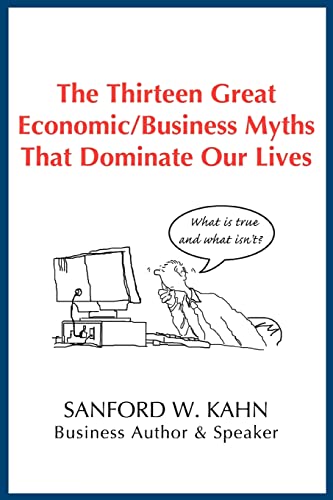 Thirteen Great Economic/Business Myths That Dominate Our Lives [Unknown]