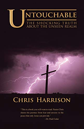 Untouchable The Shocking Truth About The Unseen Realm [Paperback]
