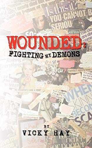 Wounded Fighting My Demons [Paperback]