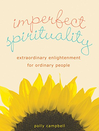 Imperfect Spirituality Extraordinary Enlightenment for Ordinary People [Paperback]