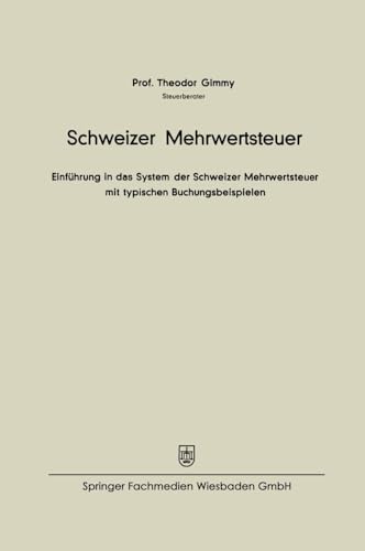 Schweizer Mehrwertsteuer Einfhrung in das System der Schweizer Mehrwertsteuer  [Paperback]