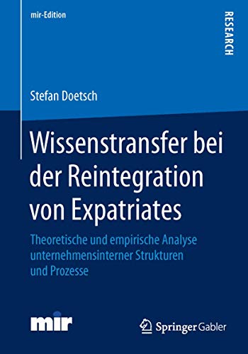 Wissenstransfer bei der Reintegration von Expatriates Theoretische und empirisc [Paperback]