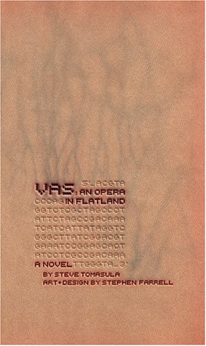 VAS An Opera in Flatland A Novel. By Steve Tomasula. Art and Design by Stephen [Paperback]