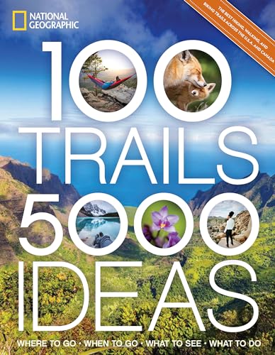 100 Trails, 5,000 Ideas Where to Go, When to Go, What to See, What to Do [Paperback]