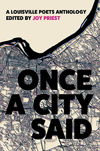 Once a City Said A Louisville Poets Anthology [Paperback]