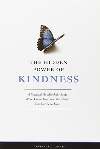 The Hidden Power Of Kindness A Practical Handbook For Souls Who Dare To Transfo [Paperback]