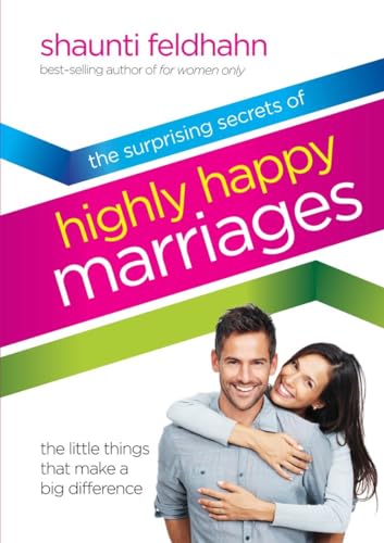 The Surprising Secrets of Highly Happy Marriages The Little Things That Make a  [Hardcover]
