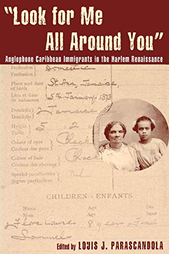 look For Me All Around You  Anglophone Caribbean Immigrants In The Harlem Rena [Paperback]