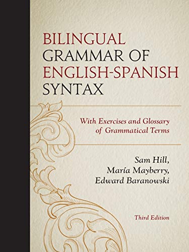 Bilingual Grammar of English-Spanish Syntax With Exercises and a Glossary of Gr [Paperback]