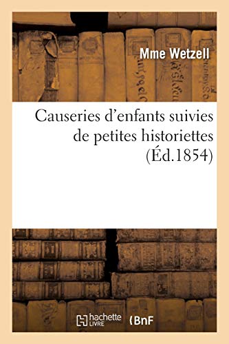Causeries D'Enfants Suivies De Petites Historiettes