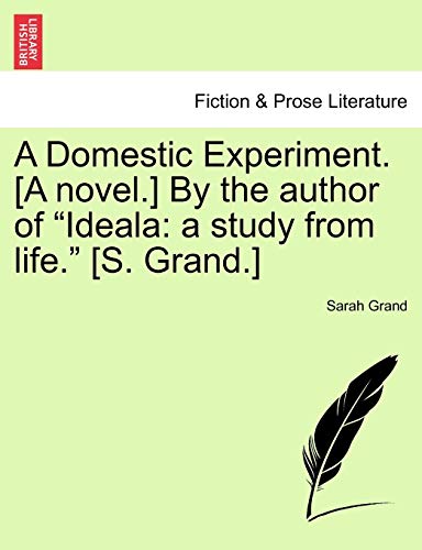 Domestic Experiment [A Novel ] by the Author of Ideal  A study from life. [S. G [Paperback]