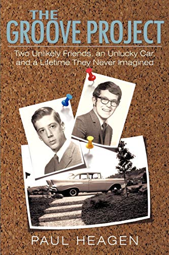 Groove Project  Two Unlikely Friends, an Unlucky Car, and A Lifetime They Never [Paperback]