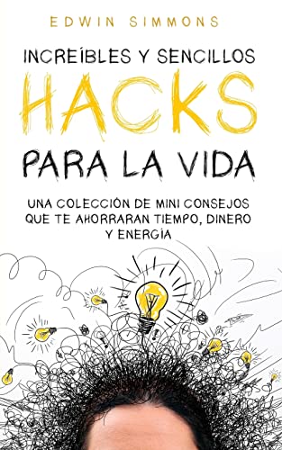 Increibles Y Sencillos Hacks Para La Vida