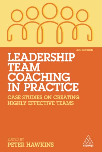 Leadership Team Coaching in Practice Case Studies on Creating Highly Effective  [Hardcover]