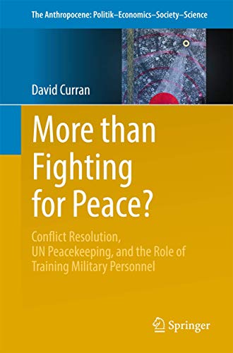 More than Fighting for Peace Conflict Resolution, UN Peacekeeping, and the Rol [Paperback]