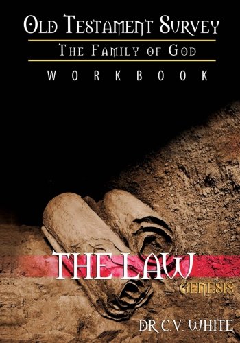 Old Testament Survey Part I The Family Of God Genesis Workbook The Law (volum [Paperback]