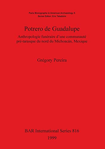 Potrero de Guadelupe Anthropologie funraire d'une communaut pr-tarasque du n [Paperback]