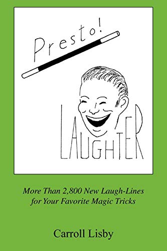 Presto Laughter  More Than 2,800 New Laugh-Lines for Your Favorite Magic Trick [Paperback]