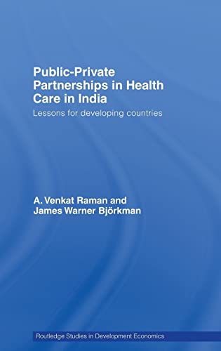 Public-Private Partnerships in Health Care in India Lessons for developing coun [Hardcover]