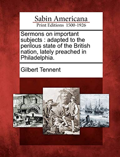 Sermons on Important Subjects  Adapted to the Perilous State of the British Nat [Paperback]