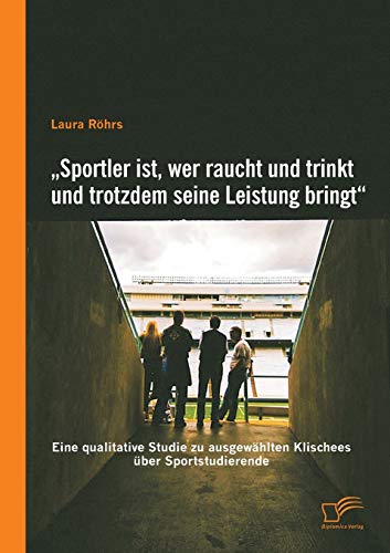 Sportler Ist, Wer Raucht Und Trinkt Und Trotzdem Seine Leistung Bringt  Eine Qu [Paperback]