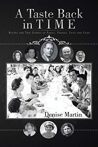 Taste Back in Time  Recipes and True Stories of Family, Friends, Faith and Food [Paperback]
