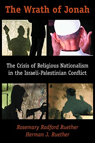 The Wrath Of Jonah The Crisis Of Religious Nationalism In The Israeli-Palestini [Paperback]