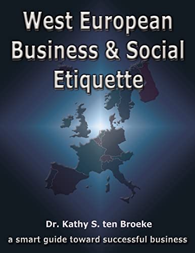 West European Business and Social Etiquette  A Smart Guide Towards Successful B [Paperback]