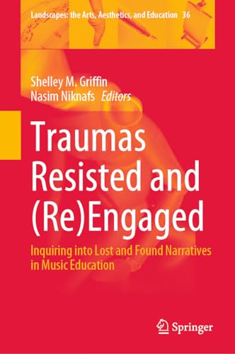 Traumas Resisted and (Re)Engaged Inquiring into Lost and Found Narratives in Mu [Hardcover]