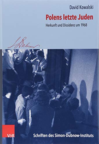 Polens letzte Juden Herkunft und Dissidenz um 1968 [Hardcover]