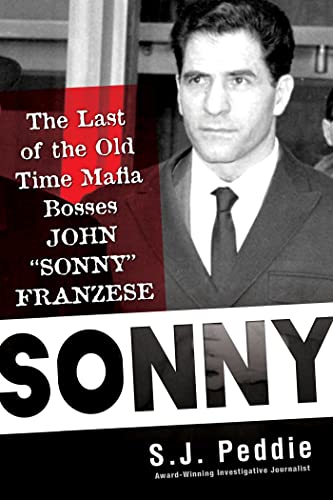 Sonny The Last of the Old Time Mafia Bosses, John Sonny Franzese [Hardcover]