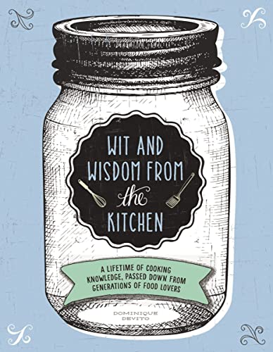 Wit and Wisdom from the Kitchen A Lifetime of Cooking Knowledge, Passed Down fr [Hardcover]