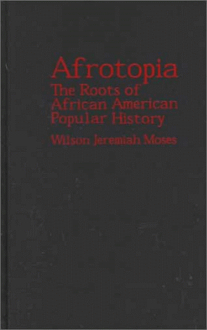 Afrotopia The Roots of African American Popular History [Hardcover]