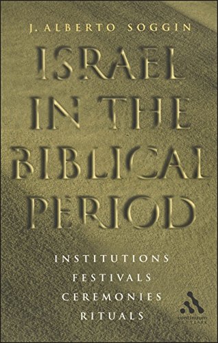 Israel in the Biblical Period Institutions, Festivals, Ceremonies, Rituals [Paperback]