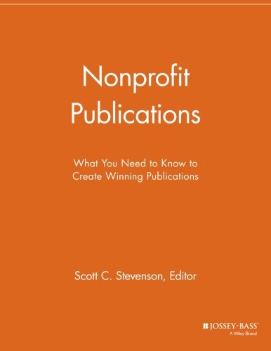 Nonprofit Publications What You Need to Know to Create Winning Publications [Paperback]