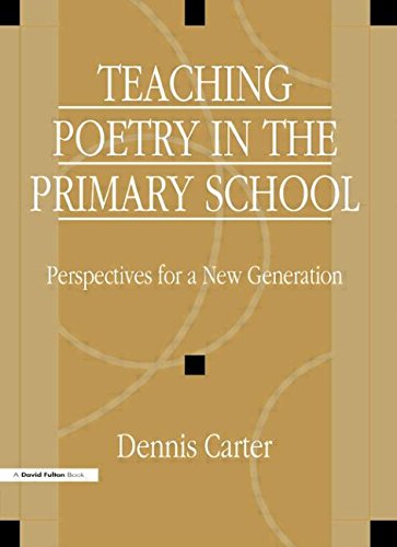 Teaching Poetry in the Primary School Perspectives for a New Generation [Paperback]