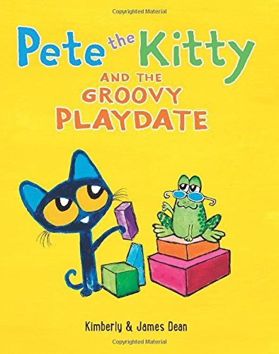 Pete the Kitty and the Groovy Playdate [Hardcover]