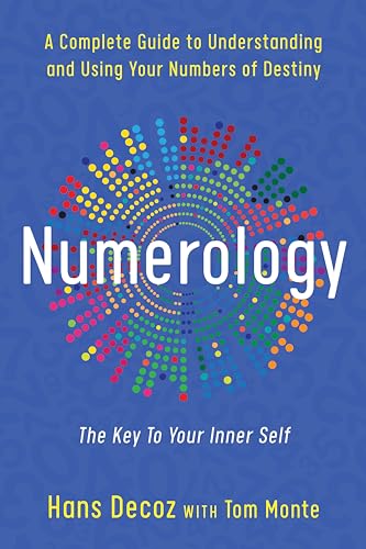 Numerology: A Complete Guide to Understanding and Using Your Numbers of Destiny [Paperback]