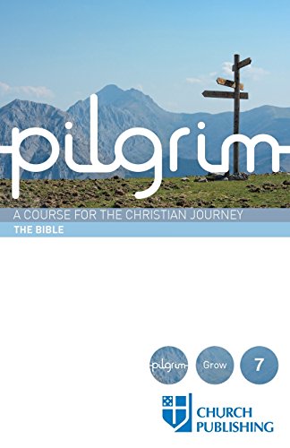 Pilgrim - The Bible A Course For The Christian Journey [Paperback]