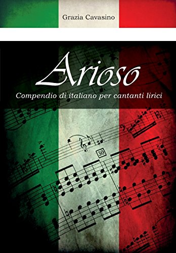 Arioso. Compendio Di Italiano Per Cantanti Lirici (italian Edition) [Paperback]