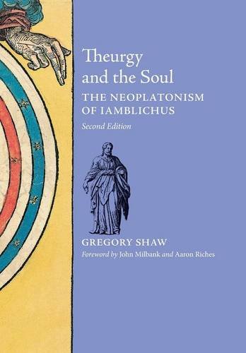 Theurgy And The Soul The Neoplatonism Of Iamblichus [Hardcover]
