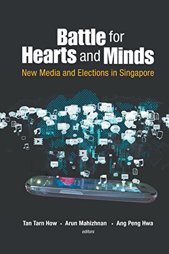 Battle For Hearts And Minds New Media And Elections In Singapore [Paperback]