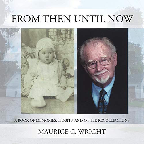 From Then until Now  A Book of Memories, Tidbits, and Other Recollections [Paperback]