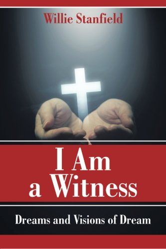 I Am A Witness Dreams And Visions Of Dream [Paperback]