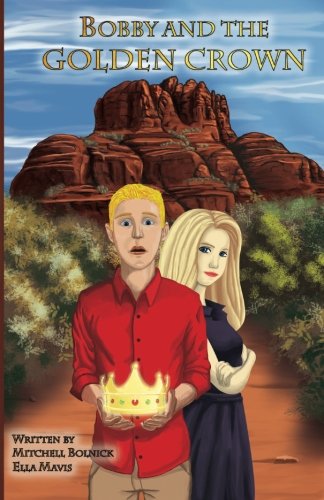 Bobby and the Golden Crown [Paperback]