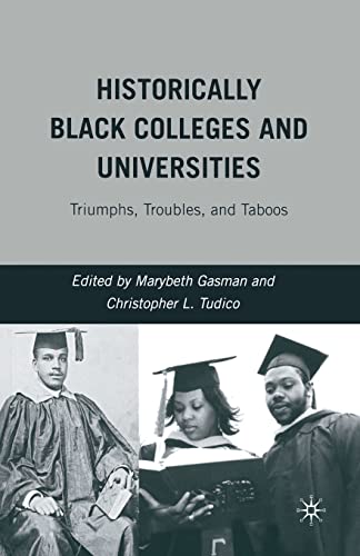 Historically Black Colleges and Universities Triumphs, Troubles, and Taboos [Paperback]