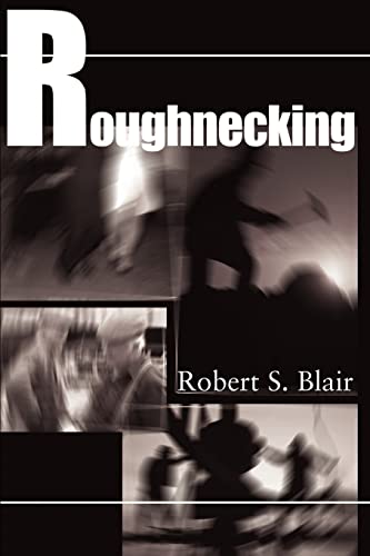 Roughnecking [Paperback]