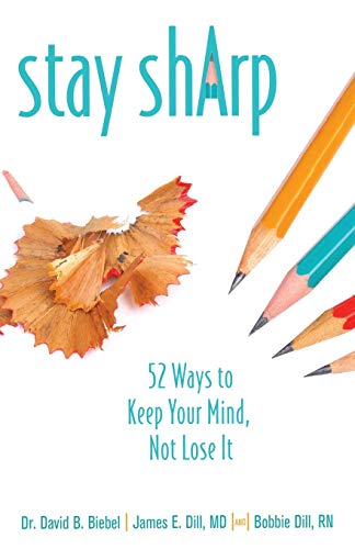 Stay Sharp 52 Ways To Keep Your Mind, Not Lose It [Paperback]