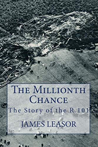 The Millionth Chance The Story Of The R.101 [Paperback]