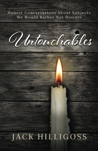 Untouchables Honest Conversations About Subjects  We Would Rather Not Discuss [Paperback]